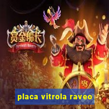 placa vitrola raveo